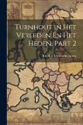 Cover-Bild zum Titel 'Turnhout in Het Verleden En Het Heden, Part 2' von 'Josephus Evermodus Jansen'