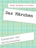 Cover-Bild zum Titel 'Das Märchen' von 'Johann Wolfgang von Goethe'