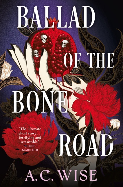 Ballad of the Bone Road - A. C. Wise