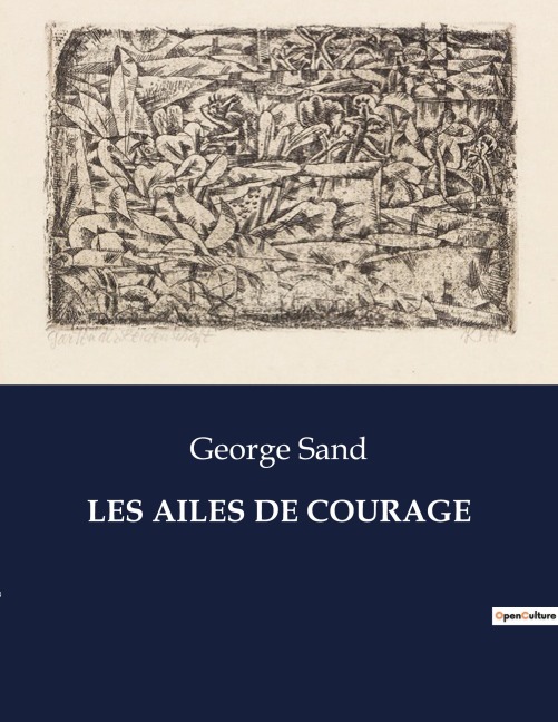 LES AILES DE COURAGE - George Sand