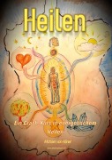 Cover-Bild zum Titel 'Heilen' von 'Michael von Känel'