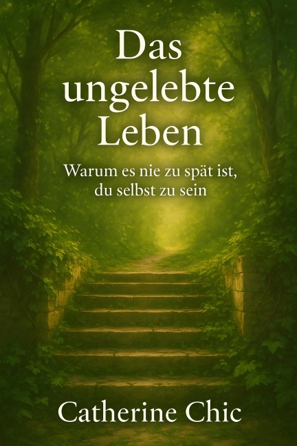 Das ungelebte Leben - Catherine Chic