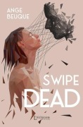 Cover-Bild zum Titel 'Swipe Dead' von 'Ange Beuque'