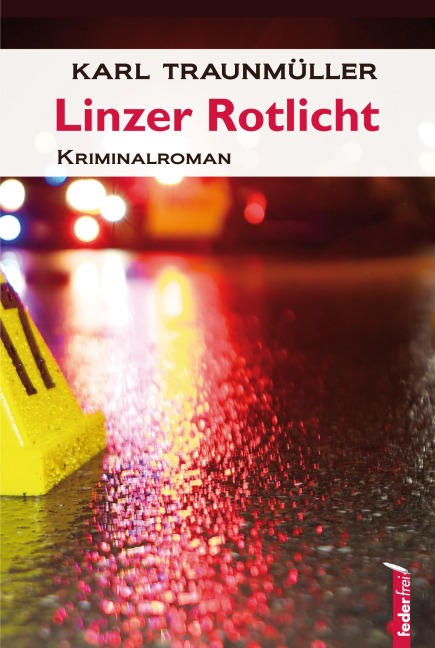 Linzer Rotlicht: Österreichkrimi - Karl Traunmüller