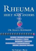 Rheuma heilt man anders 1 - Klaus-Ulrich Hoffmann