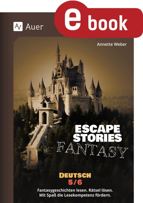 Escape Stories Fantasy Deutsch 5-6 - Annette Weber