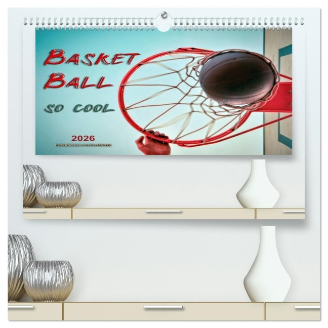 Basketball - so cool (hochwertiger Premium Wandkalender 2026 DIN A2 quer), Kunstdruck in Hochglanz - Peter Roder