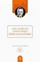 Anlayistan Davranisa Dini Hayatmiz - Celal Kirca