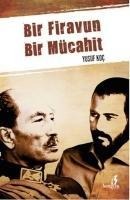 Bir Firavun Bir Mücahit - Yusuf Koc