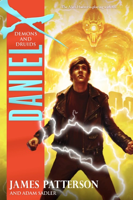 Daniel X: Demons and Druids - James Patterson, Adam Sadler