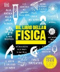 Cover-Bild zum Titel 'Il libro della fisica. Grandi idee spiegate in modo semplice' von ''