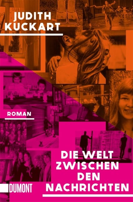 Die Welt zwischen den Nachrichten - Judith Kuckart