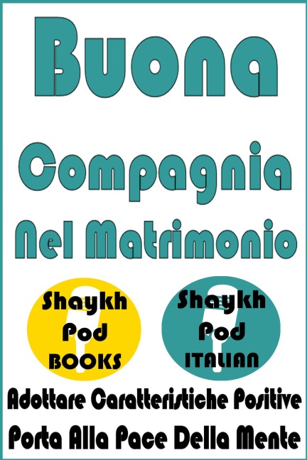 Buona Compagnia Nel Matrimonio - ShaykhPod Italian