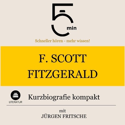 F. Scott Fitzgerald: Kurzbiografie kompakt - Minuten Biografien, Jürgen Fritsche, Minuten