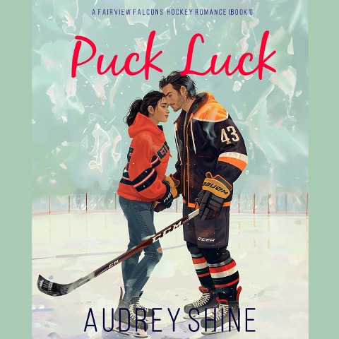 Puck Luck (A Fairview Falcons Hockey Romance¿Book 1) - Audrey Shine