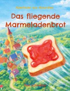 Cover-Bild zum Titel 'Das fliegende Marmeladenbrot' von 'Tine Schwebke'