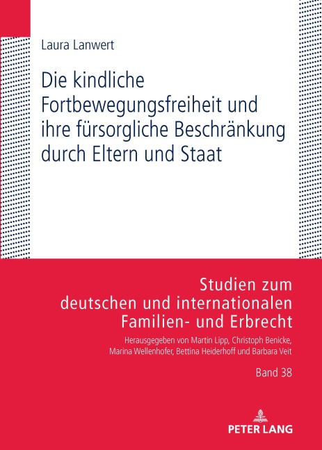 Die kindliche Fortbewegungsfreiheit und ihre fürsorgliche Beschränkung durch Eltern und Staat - Laura Lanwert