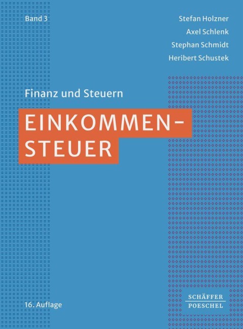 Einkommensteuer - Stefan Holzner, Axel Schlenk, Heribert Schustek, Stephan Schmidt