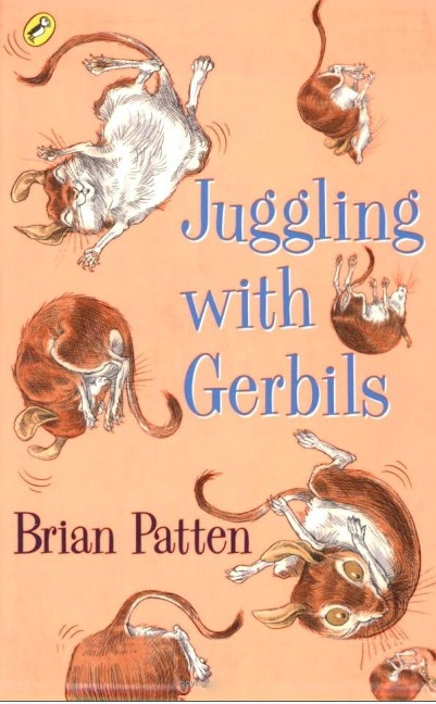 Juggling with Gerbils - Brian Patten