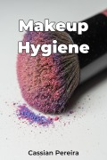 Cover-Bild zum Titel 'Makeup Hygiene' von 'Cassian Pereira'