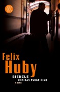 Cover-Bild zum Titel 'Bienzle und das ewige Kind' von 'Felix Huby'