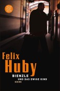 Cover-Bild zum Titel 'Bienzle und das ewige Kind' von 'Felix Huby'