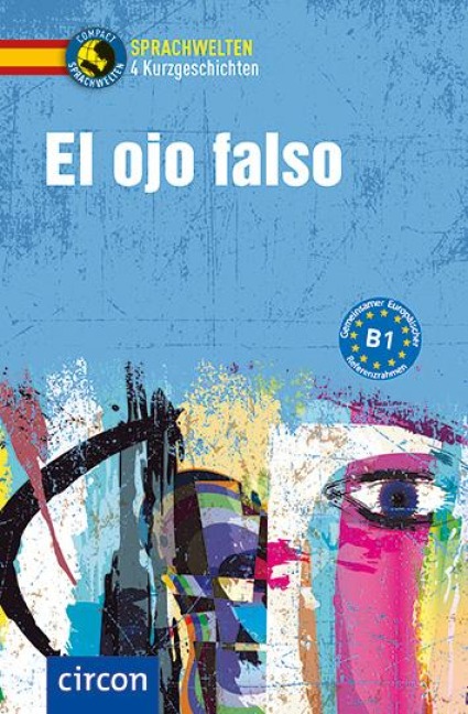 E ojo falso. Spanisch B 1 - Alex Bech, Ana López Toribio