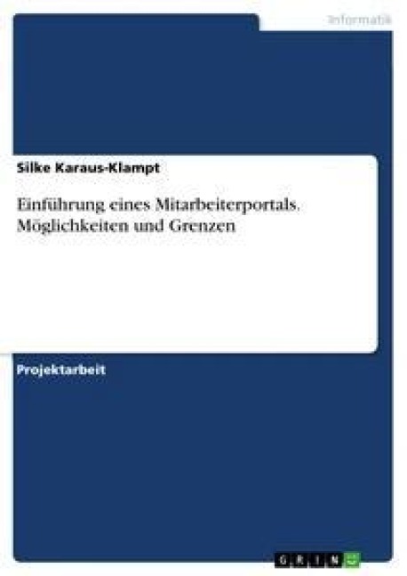 Einführung eines Mitarbeiterportals. Möglichkeiten und Grenzen - Silke Karaus-Klampt