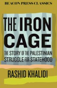 Cover-Bild zum Titel 'The Iron Cage' von 'Rashid Khalidi'