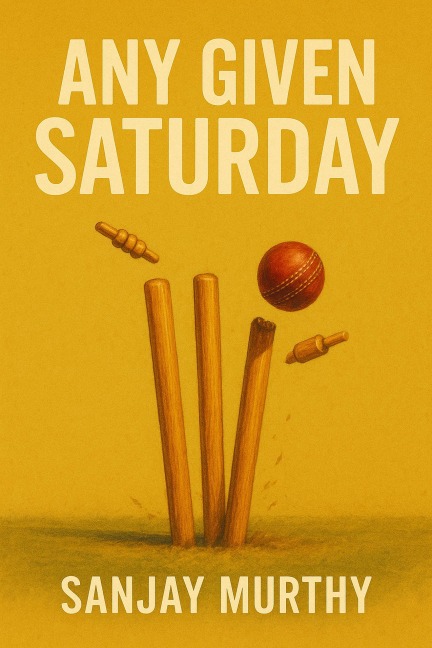 Any Given Saturday - Sanjay Murthy