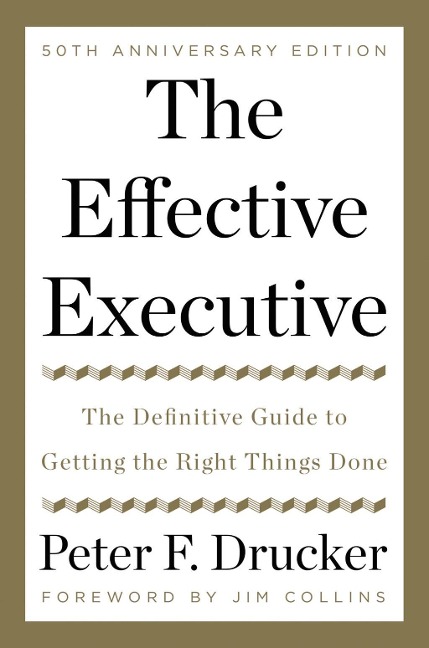 The Effective Executive - Peter F. Drucker