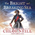 Cover-Bild zum Titel 'The Bright and Breaking Sea' von 'Chloe Neill'