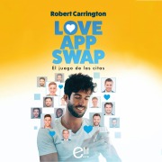 Cover-Bild zum Titel 'Love App Swap. El juego de las citas' von 'Robert Carrington'