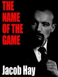 The Name of the Game - Jacob Hay