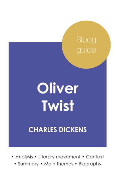 Study guide Oliver Twist by Charles Dickens (in-depth literary analysis and complete summary) - Charles Dickens