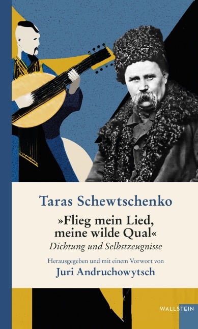 'Flieg mein Lied, meine wilde Qual' - Taras Schewtschenko