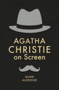 Cover-Bild zum Titel 'Agatha Christie on Screen' von 'Mark Aldridge'