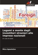 Cover-Bild zum Titel 'Legami a monte dagli investitori stranieri alle imprese nazionali' von 'Mico Apostolov'