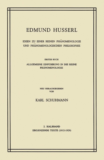 Ideen zu Einer Reinen Phänomenologie und Phänomenologischen Philosophie - K. Schumann, Edmund Husserl