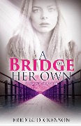 Cover-Bild zum Titel 'A Bridge of Her Own (Bridges of Promise, #2)' von 'Fred G. Dickenson'