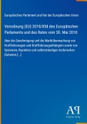 Cover-Bild zum Titel 'Verordnung (EU) 2018/858 des Europäischen Parlaments und des Rates vom 30. Mai 2018' von 'Europäisches Parlament und Rat der Europäischen Union'