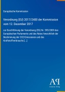 Cover-Bild zum Titel 'Verordnung (EU) 2017/2400 der Kommission vom 12. Dezember 2017' von 'Europäische Kommission'
