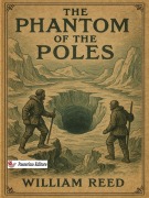 Cover-Bild zum Titel 'The Phantom of the Poles' von 'William Reed'