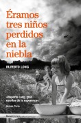Cover-Bild zum Titel 'Éramos Tres Niños Perdidos En La Niebla/ We Were Three Kids Lost in the Fog' von 'Ruperto Long'