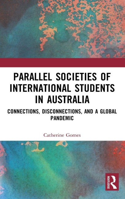 Parallel Societies of International Students in Australia - Catherine Gomes
