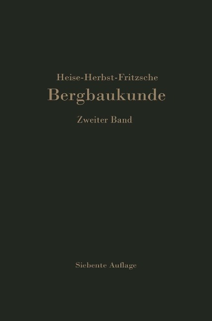 Lehrbuch der Bergbaukunde mit besonderer Berücksichtigung des Steinkohlenbergbaues - Carl H. Fritzsche