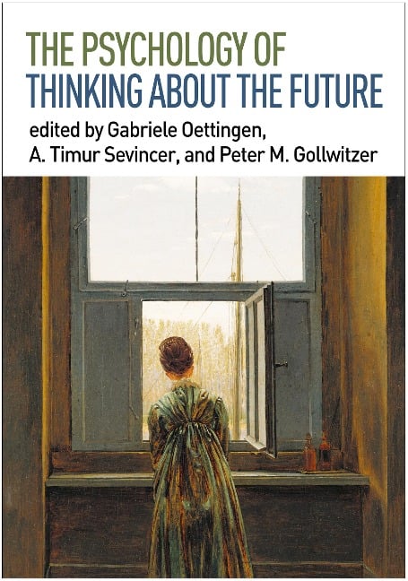 The Psychology of Thinking about the Future - 