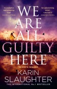 Cover-Bild zum Titel 'We Are All Guilty Here' von 'Karin Slaughter'