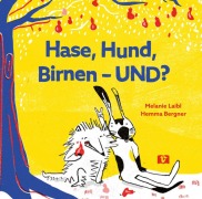 Cover-Bild zum Titel 'Hase, Hund, Birnen - UND? Bilderbuch' von 'Melanie Laibl'