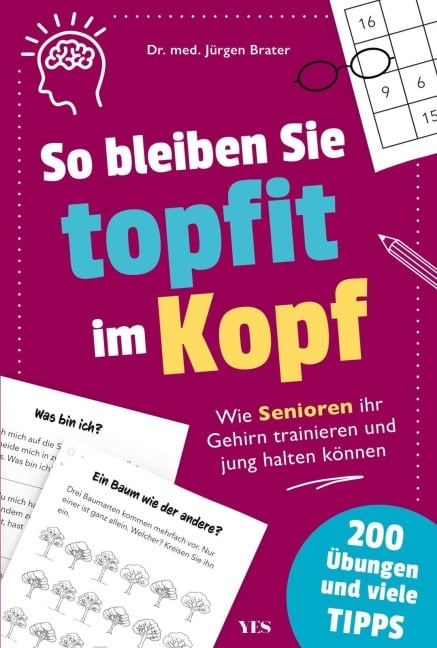 So bleiben Sie topfit im Kopf - Jürgen Brater So bleiben Sie topfit im Kopf - Jürgen Brater